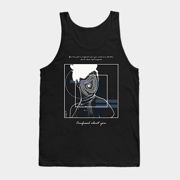 Confused about You version 7 Tank Top by Frajtgorski